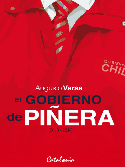 Title details for El gobierno de Piñera by Augusto Varas - Available